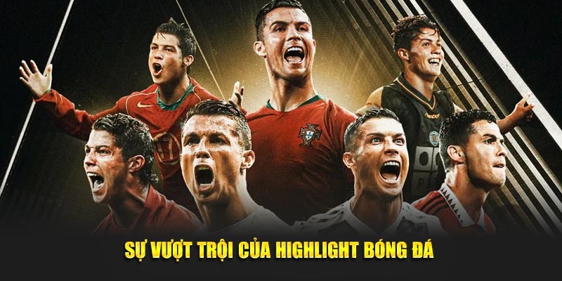 Ưu điểm vượt trội của Highlight